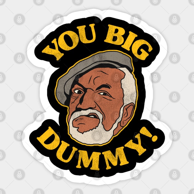 YOU BIG DUMMY! Sticker by darklordpug